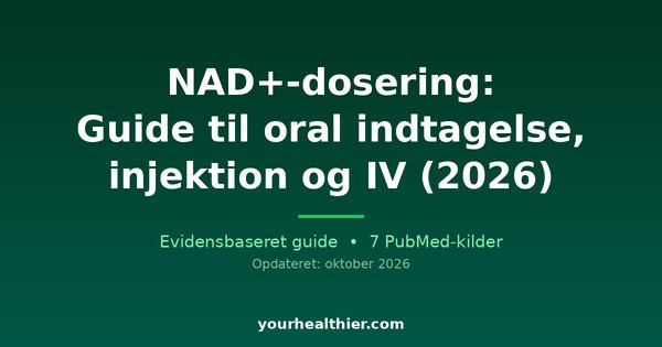 NAD+-dosering: Guide til oral indtagelse, injektion og IV (2026)
