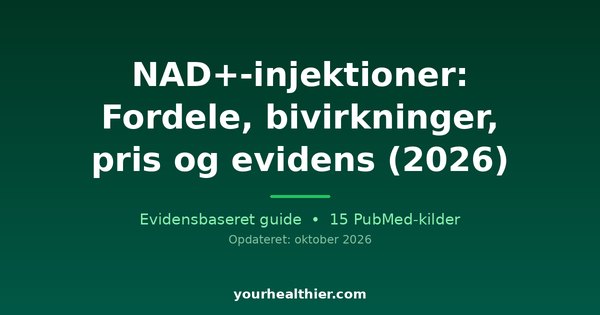 NAD+-injektioner: Fordele, bivirkninger, pris og evidens (2026)