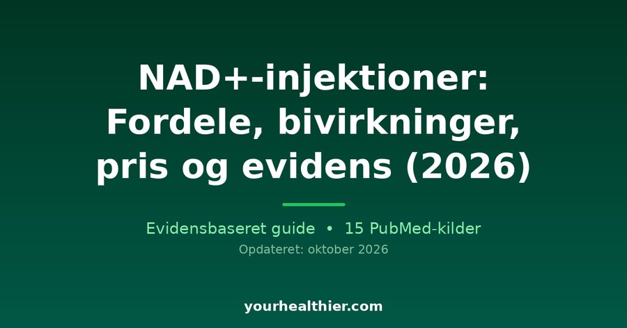 NAD+-injektioner: Fordele, bivirkninger, pris og evidens (2026)