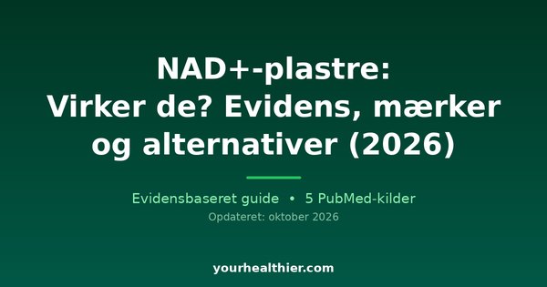 NAD+-plastre: Virker de? Evidens, mærker og alternativer (2026)