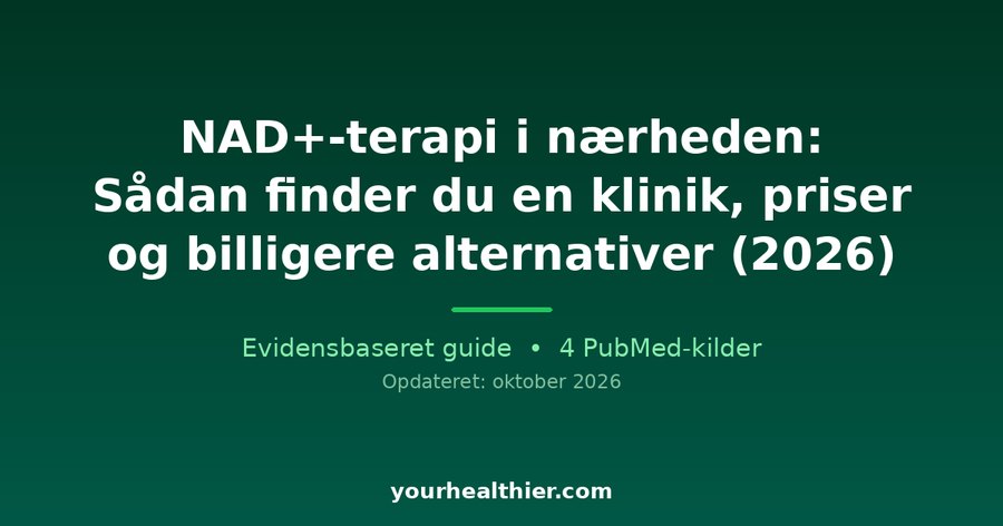NAD+-terapi i nærheden: Sådan finder du en klinik, priser og billigere alternativer (2026)