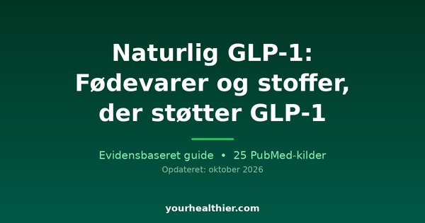 Naturlig GLP-1: Fødevarer og stoffer, der støtter GLP-1