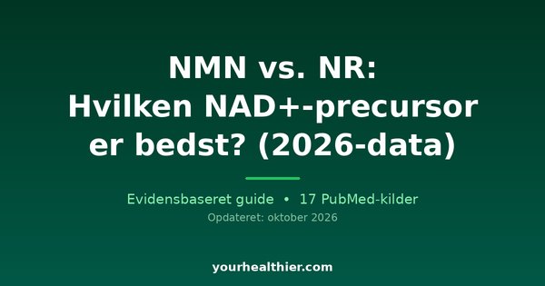 NMN vs. NR: Hvilken NAD+-precursor er bedst? (2026-data)