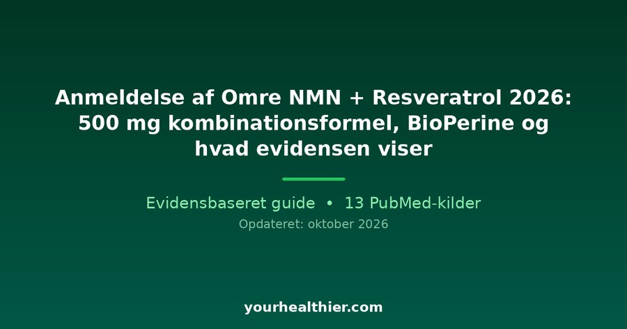 Anmeldelse af Omre NMN + Resveratrol 2026: 500 mg kombinationsformel, BioPerine og hvad evidensen viser