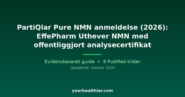 PartiQlar Pure NMN anmeldelse (2026): EffePharm Uthever NMN med offentliggjort analysecertifikat