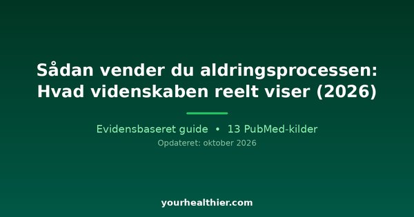 Sådan vender du aldringsprocessen: Hvad videnskaben reelt viser (2026)