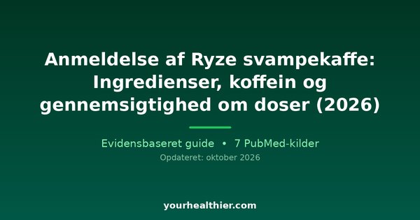 Anmeldelse af Ryze svampekaffe: Ingredienser, koffein og gennemsigtighed om doser (2026)