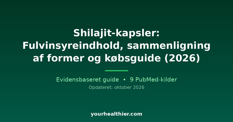 Shilajit-kapsler: Fulvinsyreindhold, sammenligning af former og købsguide (2026)