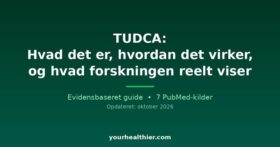 TUDCA: Hvad det er, hvordan det virker, og hvad forskningen reelt viser