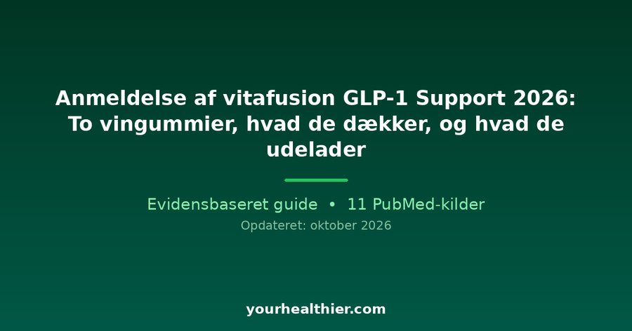 Anmeldelse af vitafusion GLP-1 Support 2026: To vingummier, hvad de dækker, og hvad de udelader