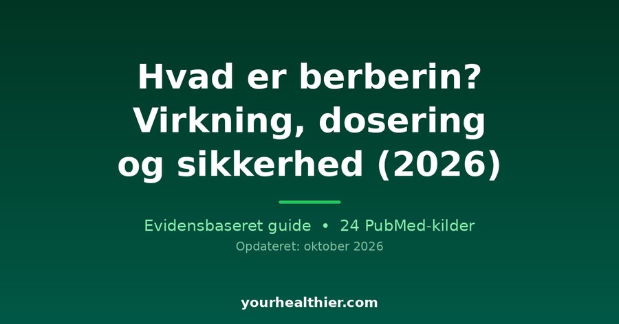 Hvad er berberin? Virkning, dosering og sikkerhed (2026)